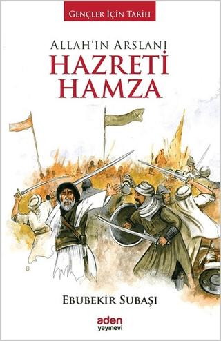 Allah'ın Arslanı Hazreti Hamza