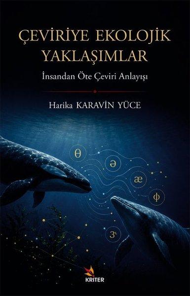 Çeviriye Ekolojik Yaklaşımlar - İnsandan Öte Çeviri Anlayışı | Kriter (İnce Kapak)  - Resim 1