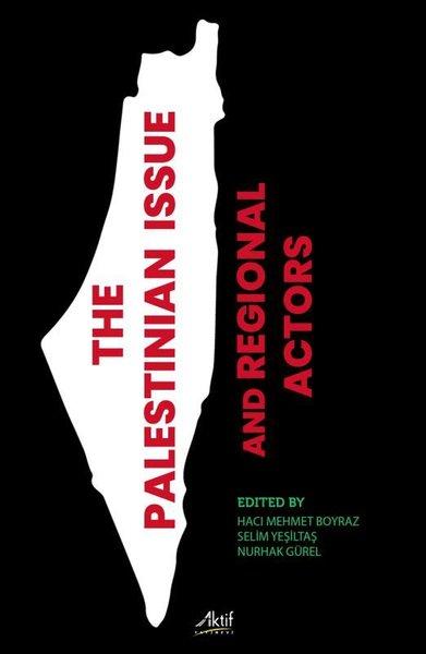 The Palestinian Issue and Regional Actors | Aktif Yayınevi (İnce Kapak)  - Resim 1