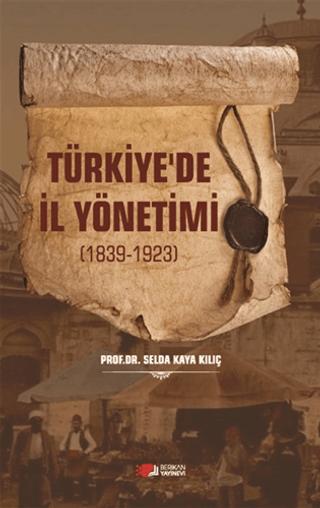 Türkiye'de İl Yönetimi 1839-1923 | Berikan Yayınevi (Ciltsiz)  - Resim 1