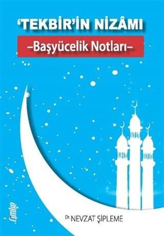 ‘Tekbir’in Nizamı - Başyücelik Notları -