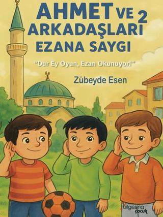 Ahmet ve Arkadaşları 2 - Ezana Saygı