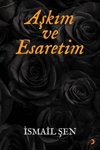 Aşkım ve Esaretim