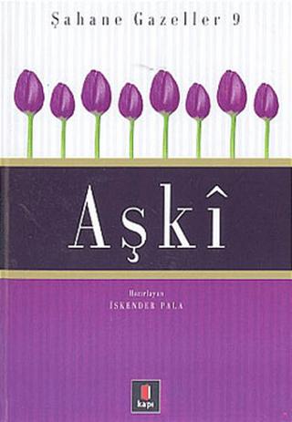 Aşki  Şahane Gazeller 9 | Kapı Yayınları (Ciltli)  - Resim 1