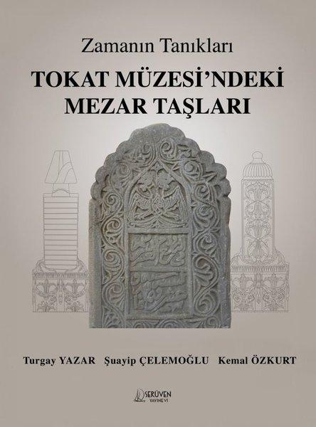 Zamanın Tanıkları - Tokat Müzesi'ndeki Mezar Taşları | Serüven Yayınevi (İnce Kapak)  - Resim 1