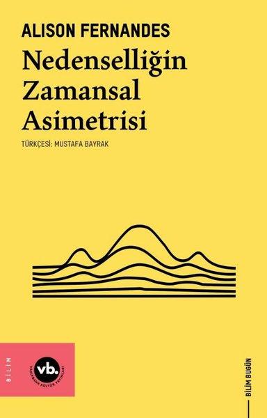 Nedenselliğin Zamansal Asimetrisi | VakıfBank Kültür Yayınları (İnce Kapak)  - Resim 1