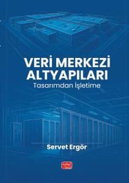 Veri Merkezi Altyapıları - Tasarımdan İşletime | Nobel Bilimsel Eserler (İnce Kapak)  - Resim 1