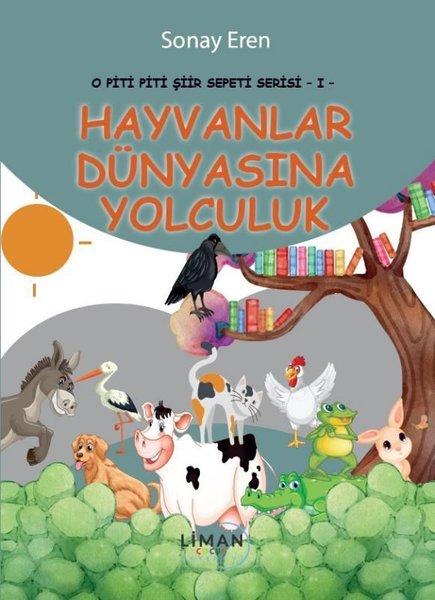 Hayvanlar Dünyasına Yolculuk - O Piti Piti Şiir Sepeti Serisi 1 | Liman Çocuk (İnce Kapak)  - Resim 1