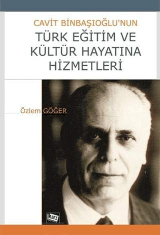 Cavit Binbaşıoğlu’nun Türk Eğitim ve Kültür Hayatına Hizmetleri | Anı Yayıncılık (Ciltsiz)  - Resim 1
