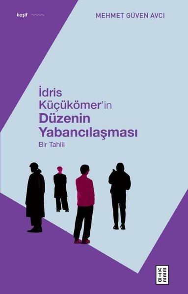 İdris Küçükömer'in Düzenin Yabancılaşması - Bir Tahlil | Ketebe (İnce Kapak)  - Resim 1