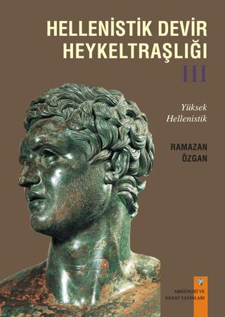 Hellenistik Devir Heykeltraşlığı-3 | Arkeoloji ve Sanat Yayınları (Ciltsiz)  - Resim 1