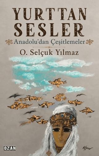 Yurttan Sesler - Anadolu’dan Çeşitlemeler | Ozan Yayıncılık (Ciltsiz)  - Resim 1