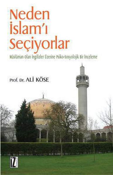Neden İslam'ı Seçiyorlar | İz Yayıncılık - İnceleme-Araştırma Dizisi (İnce Kapak)  - Resim 1
