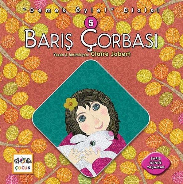 Barış Çorbası-Demek Öyle Dizisi 5 | Nar Çocuk (İnce Kapak)  - Resim 1