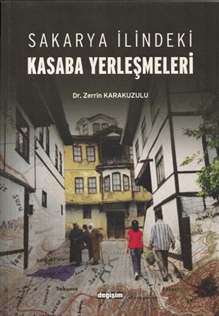 Sakarya İlindeki Kasaba Yerleşmeleri | Değişim Yayınları (Ciltsiz)  - Resim 1