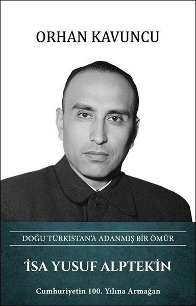 İsa Yusuf Alptekin: Doğu Türkistan'a Adanmış Bir Ömür | Türk Kültürüne Hizmet Vakfı (Ciltli)  - Resim 1