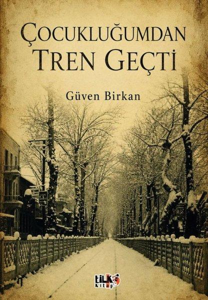 Çocukluğumdan Tren Geçti | Tilki Kitap (İnce Kapak)  - Resim 1