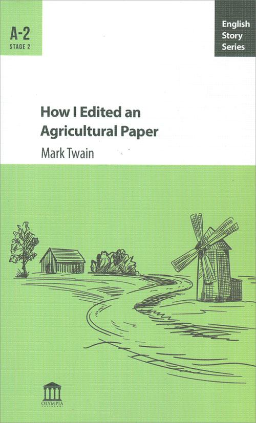 How I Edited an Agricultural Paper A2 - Mark Twain - Olympia Yayınları
