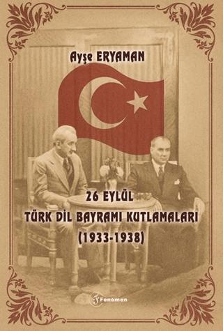 26 Eylül Türk Dil Bayramı Kutlamaları (1933-1938) | Fenomen Yayıncılık (Ciltsiz)  - Resim 1