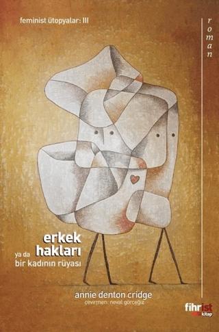 Erkek Hakları ya da Bir Kadının Rüyası | Fihrist Kitap (Ciltsiz)  - Resim 1