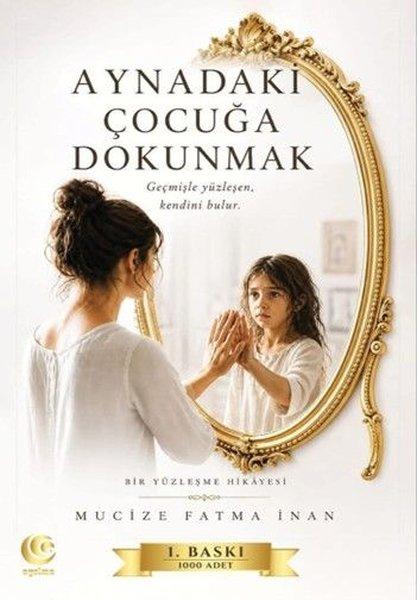 Aynadaki Çocuğa Dokunmak - Bir Yüzleşme Hikayesi | Aysima Yayınları (İnce Kapak)  - Resim 1