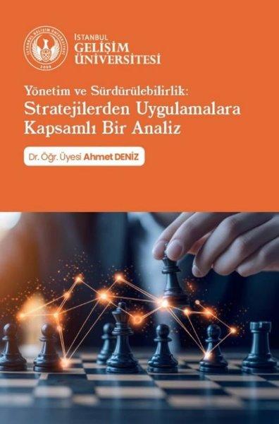 Yönetim ve Sürdürülebilirlik: Stratejilerden Uygulamalara Kapsamlı Bir Analiz | İstanbul Gelişim Üniversitesi (İnce Kapak)  - Resim 1