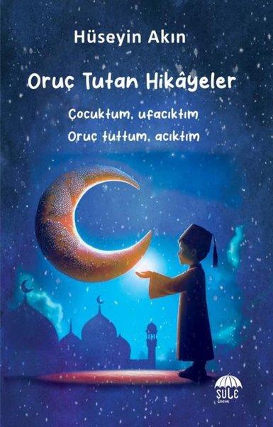 Oruç Tutan Hikayeler | Şule Yayınları (İnce Kapak)  - Resim 1