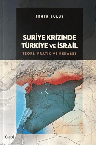 Suriye Krizinde Türkiye ve İsrail | Çizgi Kitabevi Yayınları (Ciltsiz)  - Resim 1