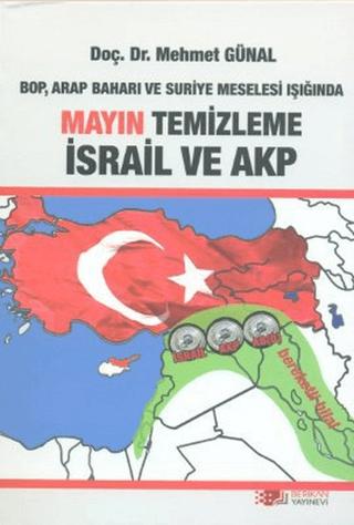BOP, Arap Baharı ve Suriye Meselesi Işığında Mayın Temizleme İsrail ve AKP | Berikan Yayınevi (Ciltsiz)  - Resim 1