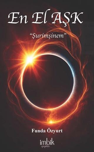 En El Aşk “Şurimşinem” | İmbik Yayınları (Ciltsiz)  - Resim 1