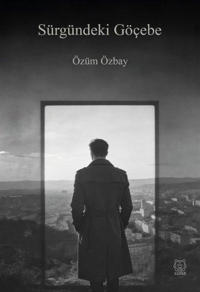 Sürgündeki Göçebe | Luna Yayınları (İnce Kapak)  - Resim 1