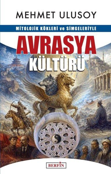 Mitolojik Kökleri ve Simgeleriyle Avrasya Kültürü | Berfin Yayınları (İnce Kapak)  - Resim 1