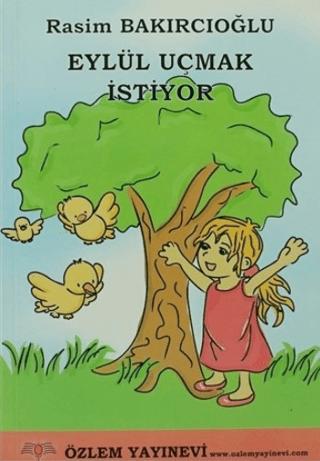 Eylül Uçmak İstiyor | Özlem Yayınevi (Ciltsiz)  - Resim 1
