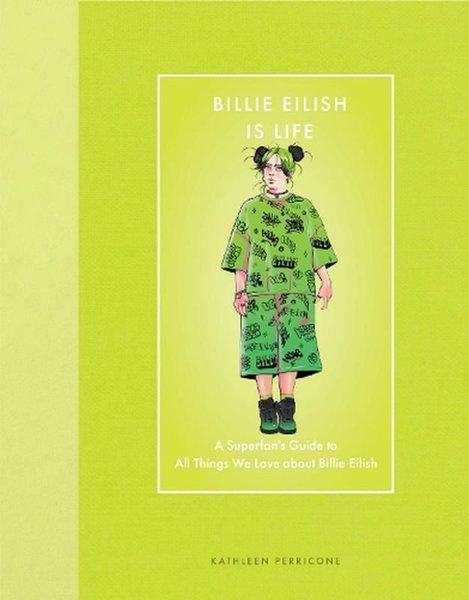 Billie Eilish Is Life