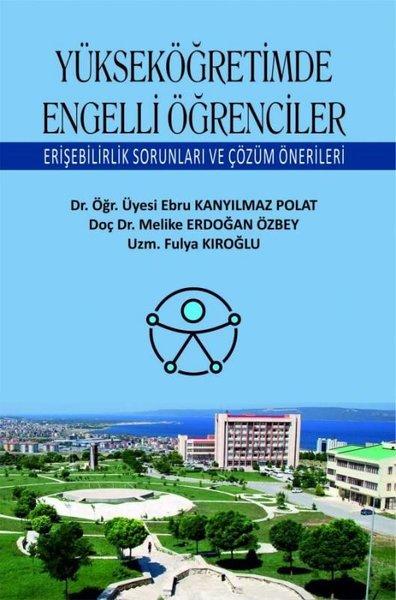Yükseköğretimde Engelli Öğrenciler - Erişebilirlik Sorunları ve Çözüm Önerileri | Ekin Basım Yayın (İnce Kapak)  - Resim 1