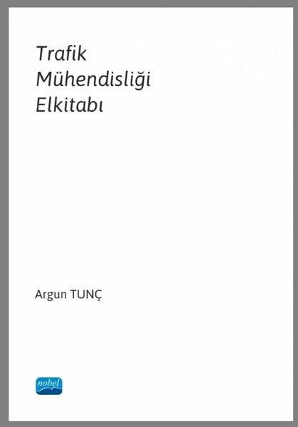 Trafik Mühendisliği Elkitabı | Nobel Akademik Yayıncılık (İnce Kapak)  - Resim 1