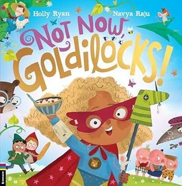 Not Now Goldilocks!