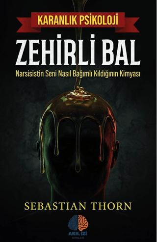 Zehirli Bal Karanlık Psikoloji | Akıl İzi Yayınları (Ciltsiz)  - Resim 1