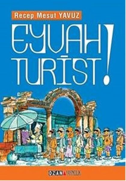 Eyvah Turist | Ozan Yayıncılık - Araştırma Dizisi (İnce Kapak)  - Resim 1