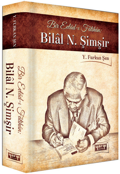 Bir Evladı-ı Fatihan: Bilal N. Şimşir (Ciltli) - Y. Furkan Şen kitap kapağı