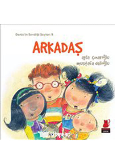 Arkadaş / Deniz'in Sevdiği Şeyler 9 - Ayla Çınaroğlu kitap kapağı