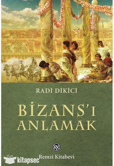 Bizansı Anlamak - Radi Dikici kitap kapağı