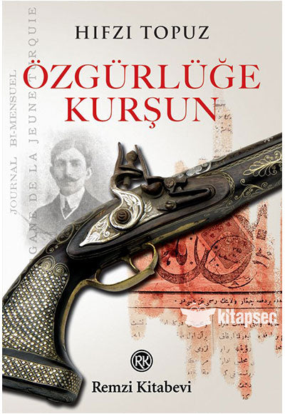 Özgürlüğe Kurşun Remzi Kİtabevi - Hıfzı Topuz kitap kapağı