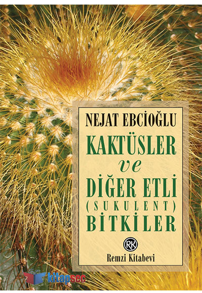 Kaktüsler ve Diğer Etli Bitkiler - Nejat Ebcioğlu kitap kapağı
