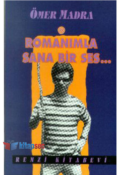 Romanımla Sana Bir Ses - Ömer Madra kitap kapağı