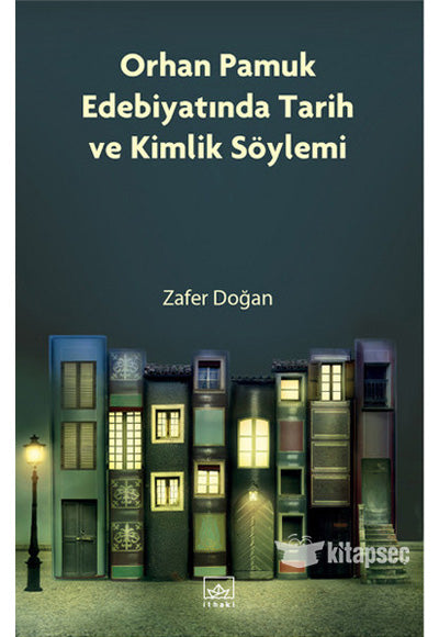 Orhan Pamuk Edebiyatında Tarih ve Kimlik Söylemi - Zafer Doğan kitap kapağı
