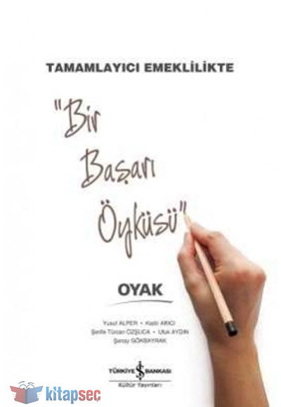 Tamamlayıcı Emeklilikte Bir Başarı Öyküsü : OYAK - Prof.Dr. Yusuf Alper kitap kapağı
