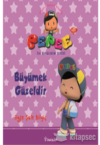 Pepee - Büyümek Güzeldir / İlk Öykülerim Serisi - Ayşe Şule Bilgiç kitap kapağı