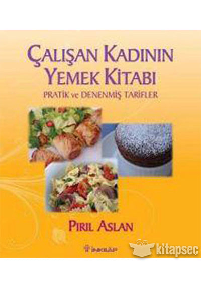Çalışan Kadının Yemek Kitabı - Pırıl Aslan kitap kapağı