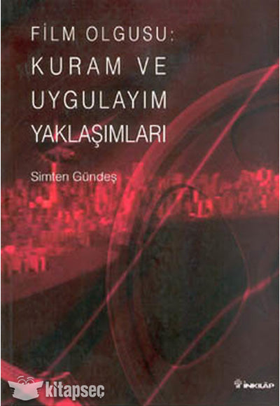 Film Olgusu:Kuram ve Uygulayım Yaklaşımları - Simten Gündeş kitap kapağı